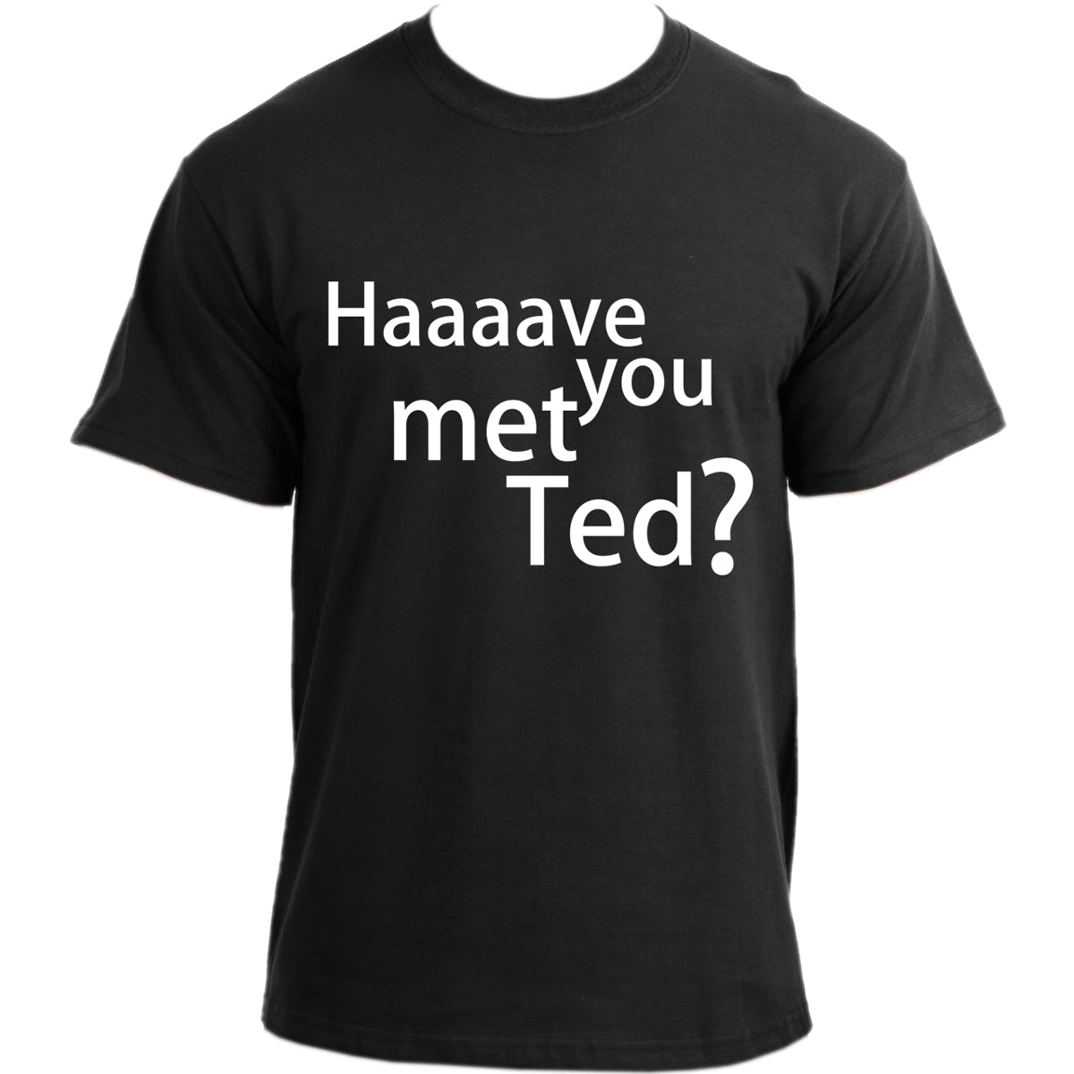 himym - Have you met Ted? TV Series Barney Stinson Inspired Funny T-shirt