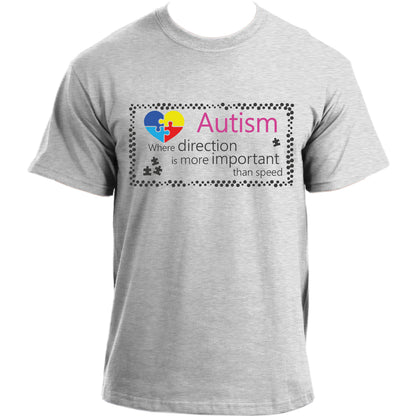 Where direction is more important than speed' Autism Awareness T-shirt