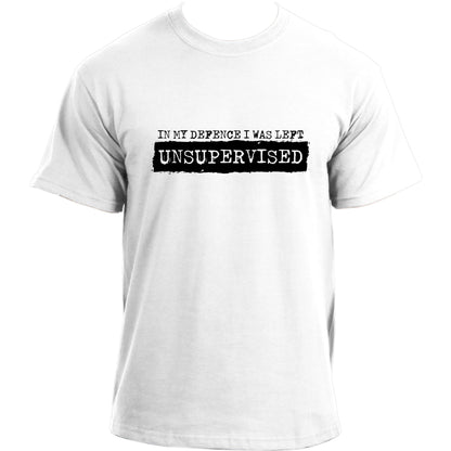 In My Defence I Was Left Unsupervised T-shirt I Sarcasm Humour Tshirt For Men