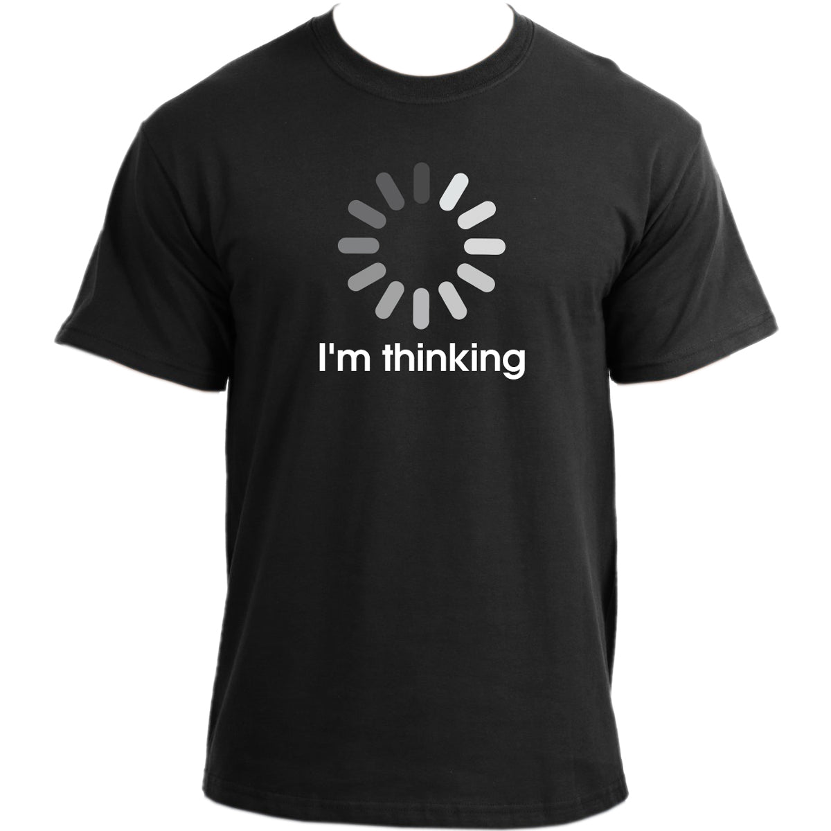I'm Thinking T Shirt I Loading Sign Shirt I Humor Computer Programmer T-Shirt